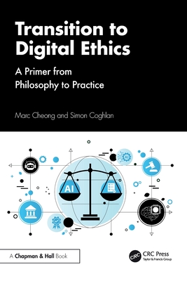 Transition to Digital Ethics: A Primer from Philosophy to Practice-cover