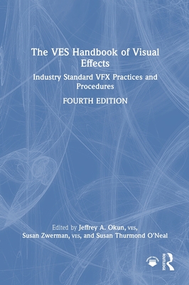 The Ves Handbook of Visual Effects: Industry Standard Vfx Practices and Procedures-cover