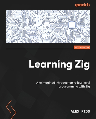 Learning Zig: A reimagined introduction to low-level programming with Zig-cover
