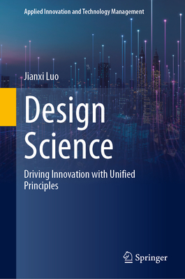 Design Science: Driving Innovation with Unified Principles-cover