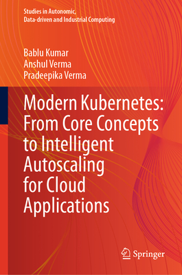Modern Kubernetes: From Core Concepts to Intelligent Autoscaling for Cloud Applications-cover