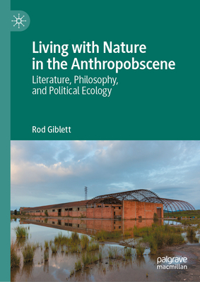 Living with Nature in the Anthropobscene: Literature, Philosophy, and Political Ecology-cover