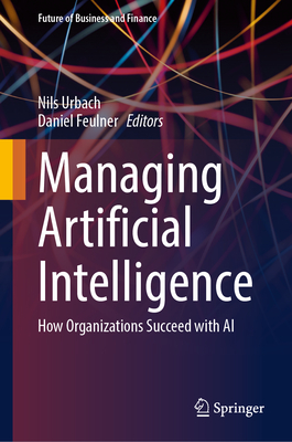 Managing Artificial Intelligence: How Organizations Succeed with AI-cover