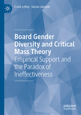 Board Gender Diversity and Critical Mass Theory: Empirical Support and the Paradox of Ineffectiveness-cover