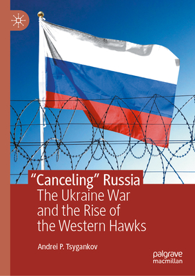 "Canceling" Russia: The Ukraine War and the Rise of the Western Hawks-cover