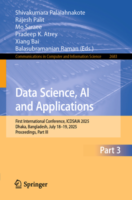 Data Science, AI and Applications: First International Conference, Icdsaia 2025, Dhaka, Bangladesh, July 18-19, 2025, Proceedings, Part III-cover
