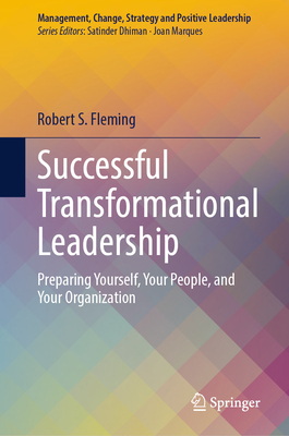 Successful Transformational Leadership: Preparing Yourself, Your People, and Your Organization-cover