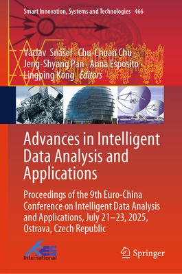Advances in Intelligent Data Analysis and Applications: Proceedings of the 9th Euro-China Conference on Intelligent Data Analysis and Applications, Ju-cover