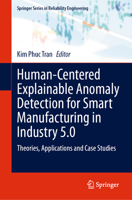 Human-Centered Explainable Anomaly Detection for Smart Manufacturing in Industry 5.0: Theories, Applications and Case Studies-cover