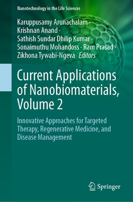 Current Applications of Nanobiomaterials, Volume 2: Innovative Approaches for Targeted Therapy, Regenerative Medicine, and Disease Management-cover