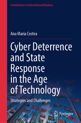 Cyber Deterrence and State Response in the Age of Technology: Strategies and Challenges-cover