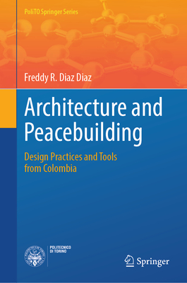 Architecture and Peacebuilding: Design Practices and Tools from Colombia-cover