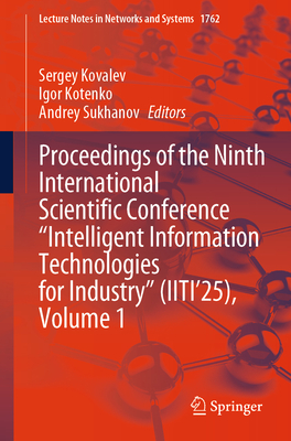 Proceedings of the Ninth International Scientific Conference "Intelligent Information Technologies for Industry" (Iiti'25), Volume 1-cover