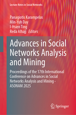 Advances in Social Networks Analysis and Mining: Proceedings of the 17th International Conference on Advances in Social Networks Analysis and Mining --cover