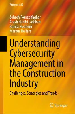 Understanding Cybersecurity Management in the Construction Industry: Challenges, Strategies and Trends-cover