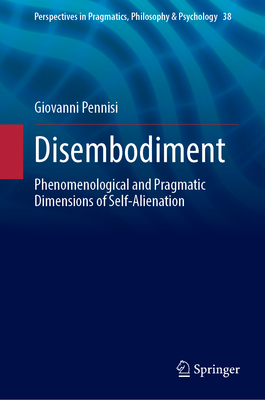 Disembodiment: Phenomenological and Pragmatic Dimensions of Self-Alienation-cover