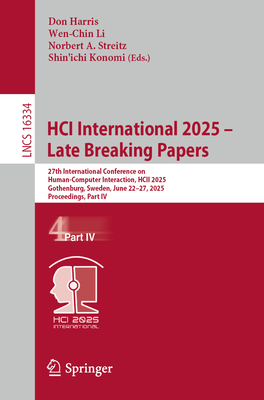Hci International 2025 - Late Breaking Papers: 27th International Conference on Human-Computer Interaction, Hcii 2025, Gothenburg, Sweden, June 22-27,-cover