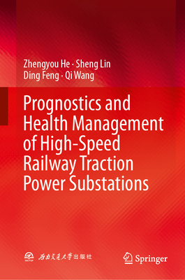 Prognostics and Health Management of High-Speed Railway Traction Power Substations-cover