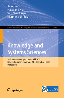 Knowledge and Systems Sciences: 24th International Symposium, Kss 2025, Kitakyushu, Japan, November 28 - December 1, 2025, Proceedings-cover
