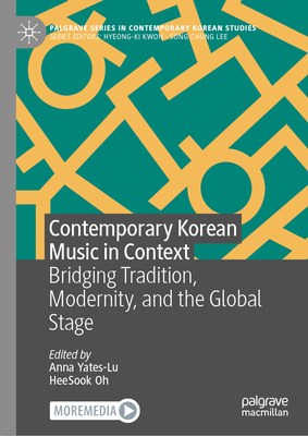 Contemporary Korean Music in Context: Bridging Tradition, Modernity, and the Global Stage-cover