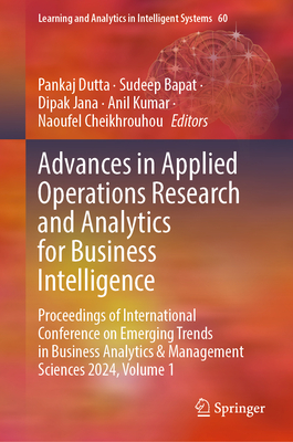 Advances in Applied Operations Research and Analytics for Business Intelligence: Proceedings of International Conference on Emerging Trends in Busines-cover