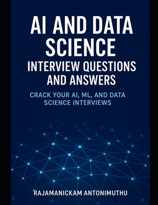 AI and Data Science Interview Questions and Answers: Crack Your AI, ML, and Data Science Interviews-cover