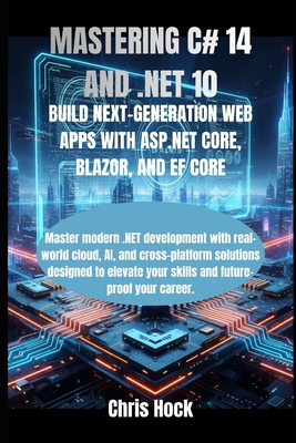 Mastering C# 14 and .Net 10: Build Next-Generation Web Apps with ASP.NET Core, Blazor, and Ef Core-cover