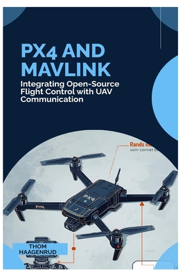 PX4 and MAVLink: Integrating Open-Source Flight Control with UAV Communication-cover