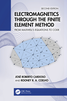 Electromagnetics Through the Finite Element Method: From Maxwell's Equations to Code-cover