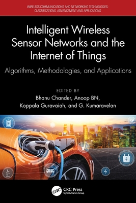 Intelligent Wireless Sensor Networks and the Internet of Things: Algorithms, Methodologies, and Applications-cover