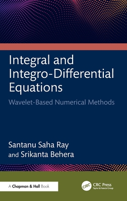 Integral and Integro-Differential Equations: Wavelet-Based Numerical Methods-cover