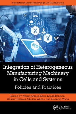 Integration of Heterogeneous Manufacturing Machinery in Cells and Systems: Policies and Practices-cover
