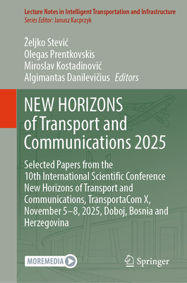 New Horizons of Transport and Communications 2025: Selected Papers from the 10th International Scientific Conference New Horizons of Transport and Com-cover