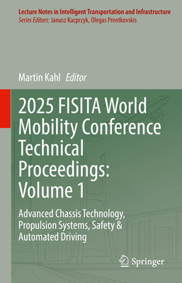 2025 Fisita World Mobility Conference Technical Proceedings: Volume 1: Advanced Chassis Technology, Propulsion Systems, Safety & Automated Driving-cover