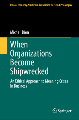 When Organizations Become Shipwrecked: An Ethical Approach to Meaning Crises in Business-cover