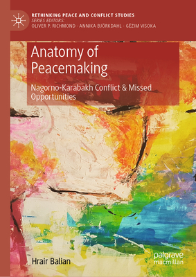 Anatomy of Peacemaking: Nagorno-Karabakh Conflict & Missed Opportunities-cover
