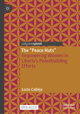 The "Peace Huts": Empowering Women in Liberia's Peacebuilding Efforts-cover
