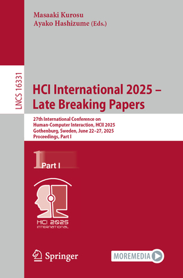 Hci International 2025 - Late Breaking Papers: 27th International Conference on Human-Computer Interaction, Hcii 2025, Gothenburg, Sweden, June 22-27,-cover
