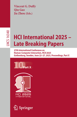 Hci International 2025 - Late Breaking Papers: 27th International Conference on Human-Computer Interaction, Hcii 2025, Gothenburg, Sweden, June 22-27,-cover