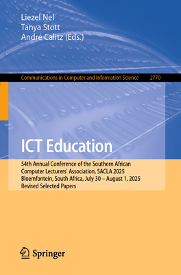 ICT Education: 54th Annual Conference of the Southern African Computer Lecturers' Association, Sacla 2025, Bloemfontein, South Africa, July 30 - Augus-cover