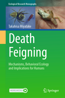 Death Feigning: Mechanisms, Behavioral Ecology and Implications for Humans-cover