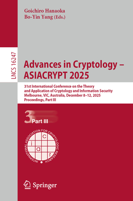 Advances in Cryptology - Asiacrypt 2025: 31st International Conference on the Theory and Application of Cryptology and Information Security, Melbourne-cover