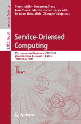 Service-Oriented Computing: 23rd International Conference, Icsoc 2025, Shenzhen, China, December 1-4, 2025, Proceedings, Part I-cover