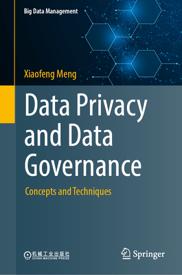 Data Privacy and Data Governance: Concepts and Techniques-cover
