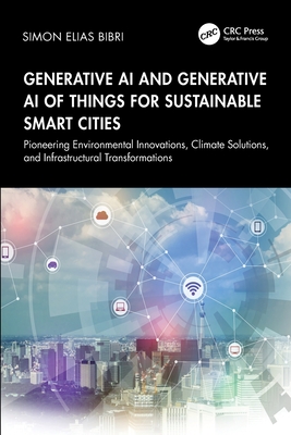 Generative AI and Generative AI of Things for Sustainable Smart Cities: Pioneering Environmental Innovations, Climate Solutions, and Infrastructural T-cover