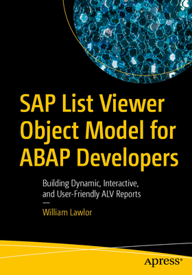 SAP List Viewer Object Model for ABAP Developers: Building Dynamic, Interactive, and User-Friendly Alv Reports-cover