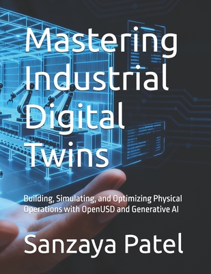 Mastering Industrial Digital Twins: Building, Simulating, and Optimizing Physical Operations with OpenUSD and Generative AI-cover