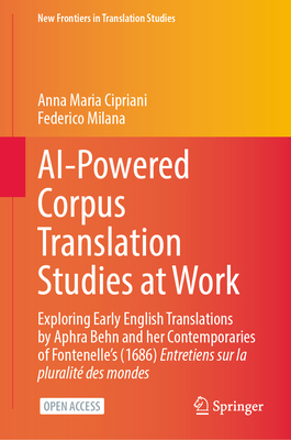 AI-Powered Corpus Translation Studies at Work: Exploring Early English Translations by Aphra Behn and Her Contemporaries of Fontenelle's (1686) Entret-cover