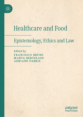 Healthcare and Food: Epistemology, Ethics and Law-cover
