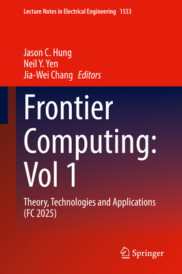 Frontier Computing: Vol 1: Theory, Technologies and Applications (FC 2025)-cover